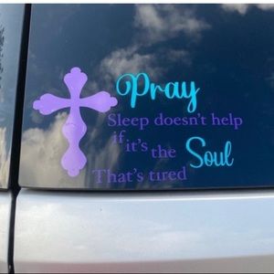 Christina car decal- pray sleep doesn’t help if it’s e soul that tired